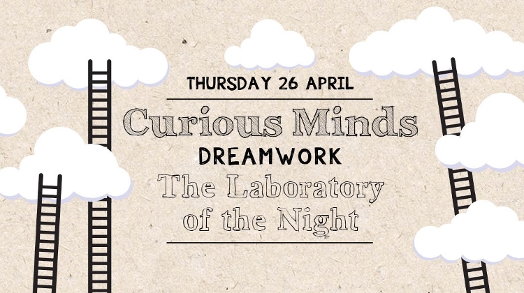Curious Minds – Dreamwork, Brody Studios, 26 April