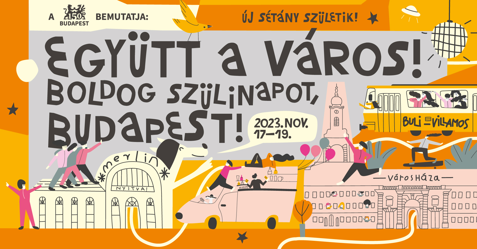 Happy Birthday Budapest, City Hall Budapest, 17 - 19 November