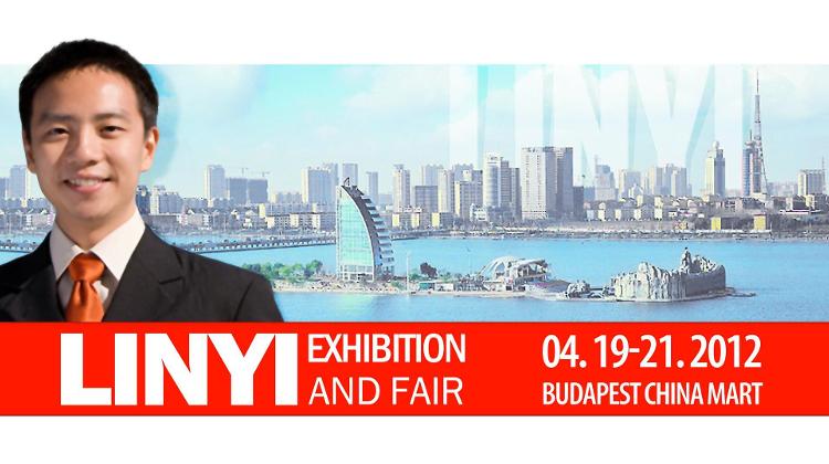 LinYi Exhibition & Fair, Budapest China Mart, 19 - 21 April