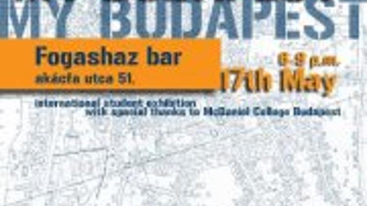 'My Budapest Inside the Outside World' Art Exhibit, 17 May
