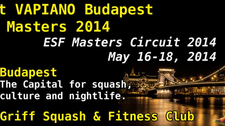 1st Vapiano Budapest Squash Masters, Griff Squash Club, 16 - 18 May
