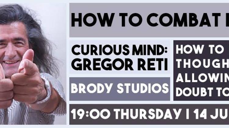 Curious Minds With Gregor Reti, Brody Studios, 14 July