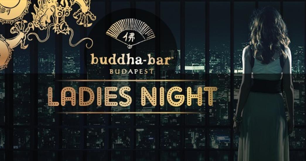 Ladies Night Party Series, Buddha-Bar Budapest, 27 October