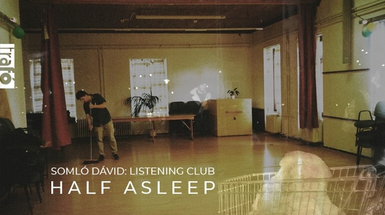Listening Club: 'Half Asleep' @ Trafo Budapest, 8 April