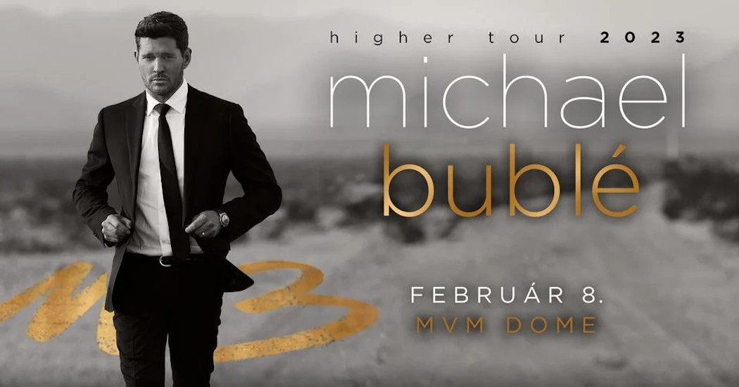 Michael Bublé: 'Higher Tour 2023', MVM Dome, 8 February