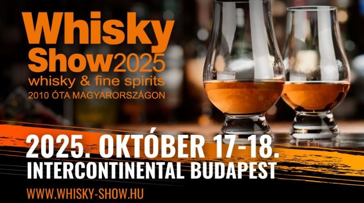 Whisky & Fine Spirits Show, InterContinental hotel Budapest, 17 - 18 October Whisky & Fine Spirits Show, InterContinental hotel Budapest, 17 - 18 October
