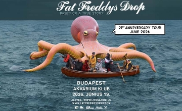 Fat Freddy’s Drop Brings Their Based on a True Story Anniversary Tour to Budapest Fat Freddy’s Drop Brings Their Based on a True Story Anniversary Tour to Budapest