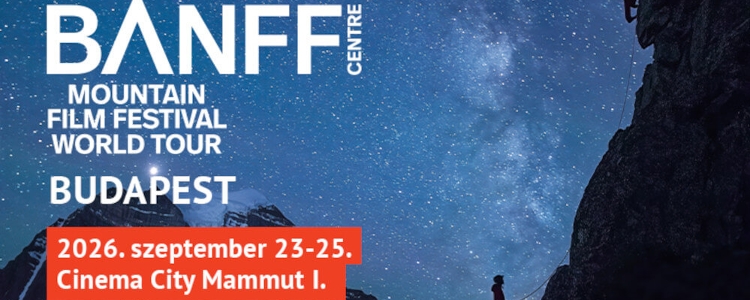 Back in Budapest: Banff Mountain Film Festival, 23 - 25 September Back in Budapest: Banff Mountain Film Festival, 23 - 25 September