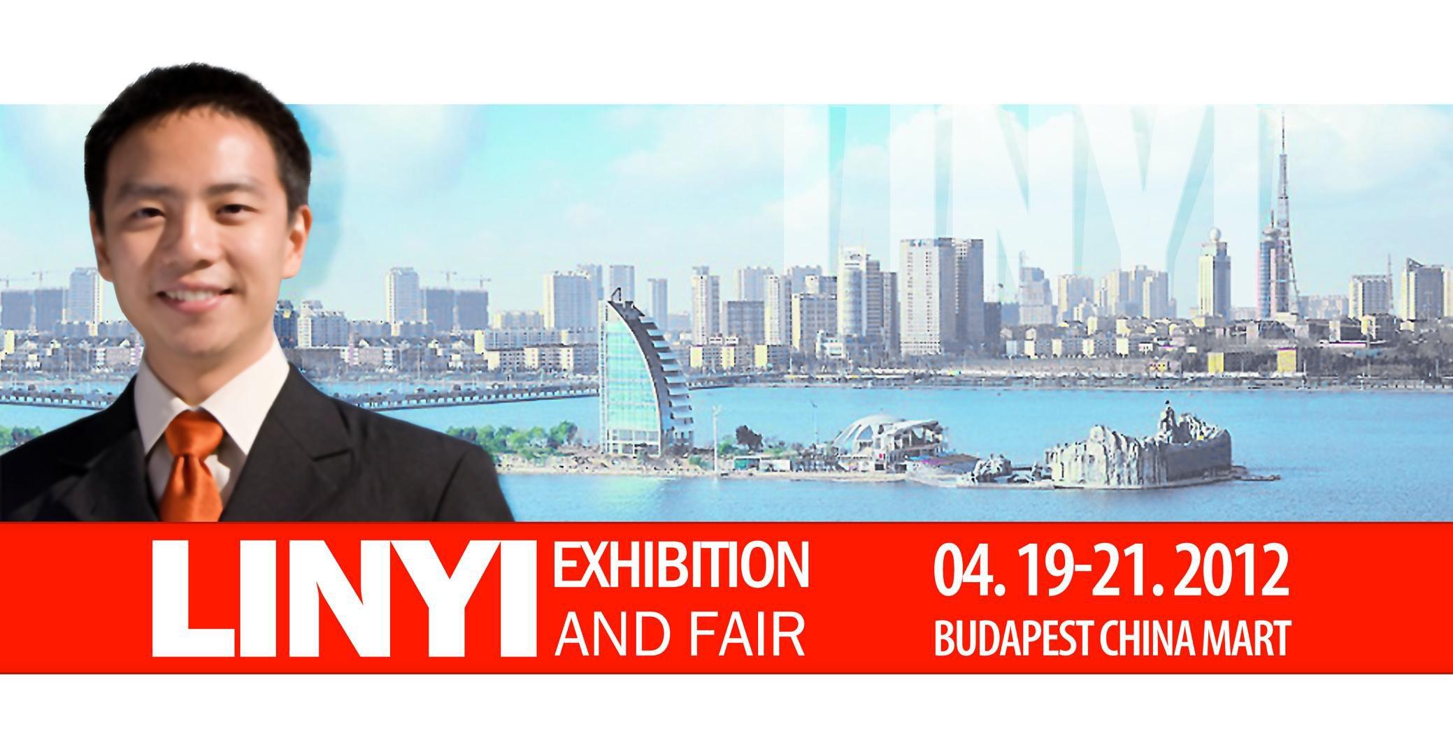 LinYi Exhibition & Fair, Budapest China Mart, 19 - 21 April