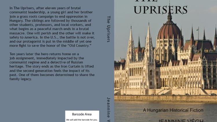 The Uprisers, A Hungarian Historical Fiction By Jeannine Végh