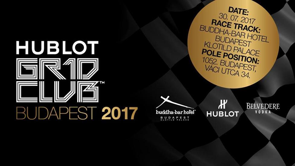 The Hublot GR1D CLUB™ Budapest 2017 - The Race After Party, Buddha-Bar, 30 July
