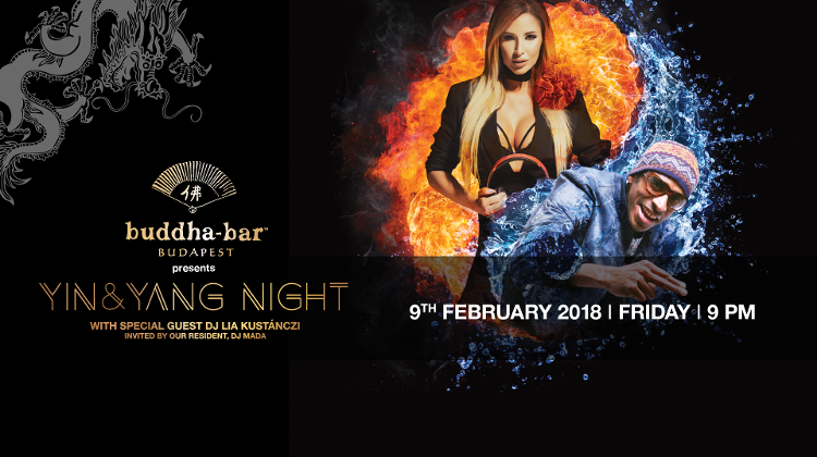 Yin & Yang Night With DJ Lia Kustánczi & DJ Mada, Buddha-Bar Budapest, 9 February